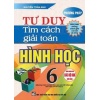 Phương Pháp Tư Duy Tìm Cách Giải Toán Hình Học Lớp 6 (Chương Trình Giáo Dục Phổ Thông Mới)