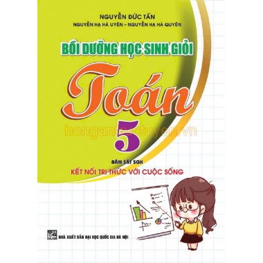 Bồi Dưỡng Học Sinh Giỏi Toán Lớp 5 (Bám Sát SGK Kết Nối Tri Thức Với Cuộc Sống)