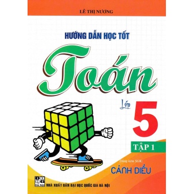 Hướng Dẫn Học Tốt Toán Lớp 5 Tập 1 (Bám Sát SGK Cánh Diều)