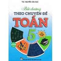 Bồi Dưỡng Theo Chuyên Đề Toán Lớp 5 (Dùng Chung Cho Các Bộ SGK Hiện Hành)