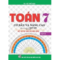 Toán Cơ Bản Và Nâng Cao Lớp 7 Tập 2 (Bám Sát SGK Kết Nối Tri Thức Với Cuộc Sống)