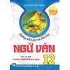 Hướng Dẫn Học Và Làm Bài Ngữ Văn Lớp 12 Tập 1 (Bám Sát SGK Chân Trời Sáng Tạo)