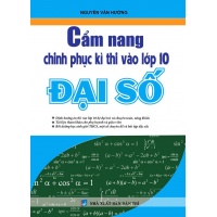 Cẩm Nang Chinh Phục Kì Thi Vào Lớp 10 Đại Số