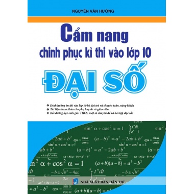 Cẩm Nang Chinh Phục Kì Thi Vào Lớp 10 Đại Số