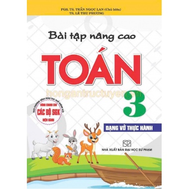 Bài Tập Nâng Cao Toán 3  Dạng Vở Thực Hành (Biên Soạn Theo Chương Trình GDPT Mới)