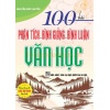 100 Bài Phân Tích Bình Giảng Bình Luận Văn Học (Dùng Chung Cho Các Bộ SGK Hiện Hành)