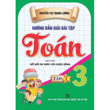 Hướng Dẫn Giải Bài Tập Toán Lớp 3 Tập 1 (Bám Sát SGK Kết Nối Tri Thức Với Cuộc Sống)