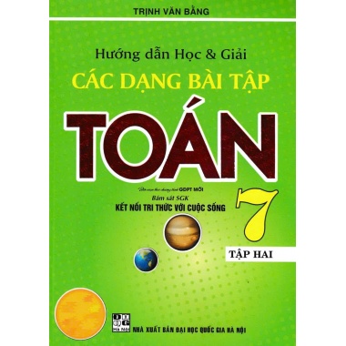 Hướng Dẫn Học Và Giải Các Dạng Bài Tập Toán Lớp 7 Tập 2 (Bám Sát SGK Kết Nối Tri Thức Với Cuộc Sống)