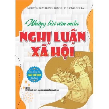 Những Bài Văn Mẫu Nghị Luận Xã Hội (Dùng Chung Cho Các Bộ SGK Hiện Hành)