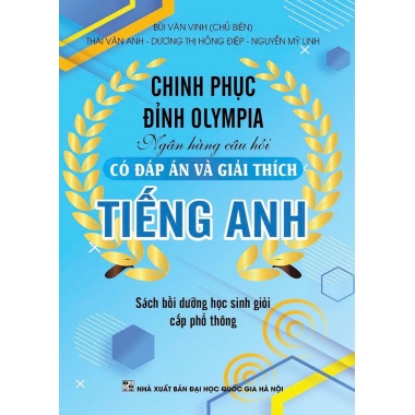 Chinh Phục Đỉnh Olympia, Ngân Hàng Câu Hỏi Tiếng Anh (Có Đáp Án Và Giải Thích)