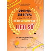 Chinh Phục Đỉnh Olympia - Ngân Hàng Câu Hỏi Lịch Sử (Có Đáp Án Và Giải Thích)