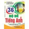 36 Bộ Đề Tiếng Anh Theo Cấu Trúc Đề Minh Họa Kì Thi 2025 (Dùng Chung Cho Các Bộ SGK Hiện Hành)