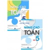 Combo Nâng Cao Toán Lớp 5 (Biên Soạn Theo Chương Trình Giáo Dục Phổ Thông Mới)