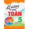 Kĩ Năng Giải Toán Lớp 5 (Dùng Chung Cho Các Bộ SGK Hiện Hành)