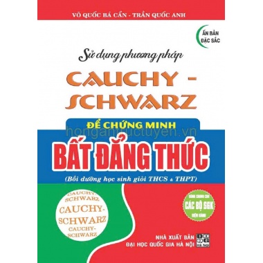 Sử Dụng Phương Pháp Cauchy Schwarz Để Chứng Minh Bất Đẳng Thức (Dùng Chung Cho Các Bộ SGK Hiện Hành)