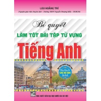 Bí Quyết Làm Tốt Bài Tập Từ Vựng Tiếng Anh (Ôn Thi THPT Quốc Gia)