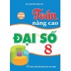 Toán Nâng Cao Đại Số Lớp 8 (Dùng Chung Cho Các Bộ SGK Hiện Hành)