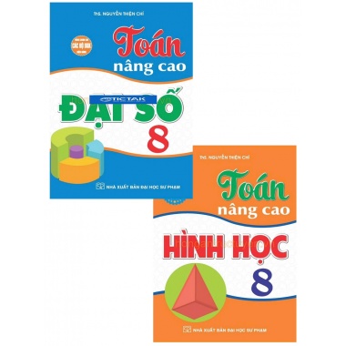 Combo Toán Nâng Cao Đại Số + Hình Học Lớp 8 (Dùng Chung Cho Các Bộ SGK Hiện Hành)