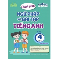 Chinh Phục Ngữ Pháp Và Bài Tập Tiếng Anh Lớp 4 Tập 1 (Global Success)