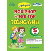 Chinh Phục Ngữ Pháp Và Bài Tập Tiếng Anh Tiếng Anh Lớp 5 Tập 1 (Global Success)