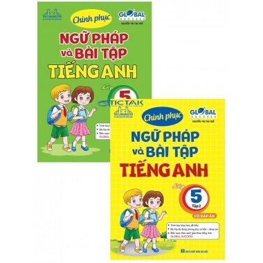 Combo Chinh Phục Ngữ Pháp Và Bài Tập Tiếng Anh Tiếng Anh Lớp 5 Global Success (Bộ 2 Cuốn)