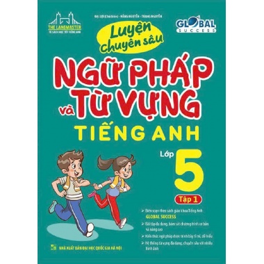 Luyện Chuyên Sâu Ngữ Pháp Và Từ Vựng Tiếng Anh Lớp 5 Tập 1 (Theo Bộ Sách Global Success)