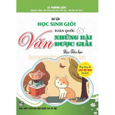 Đề Thi Học Sinh Giỏi Văn Toàn Quốc Và Những Bài Được Giải Bậc Tiểu Học (Dùng Chung Cho Các Bộ SGK Hiện Hành)