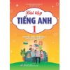 Bài Tập Tiếng Anh Lớp 1 (Biên Soạn Theo Bộ Sách Family And Friends 1 National Edition)