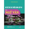 Bộ Đề Tuyển Sinh Vào Lớp 10 Môn Ngữ Văn Năm 2025