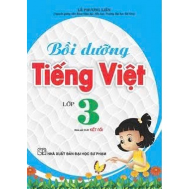 Bồi Dưỡng Tiếng Việt Lớp 3 (Bám Sát SGK Kết Nối Tri Thức Với Cuộc Sống)