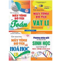 Combo Giải Nhanh Bằng Máy Tính Bỏ Túi Môn Toán Lí Hóa Sinh (Dùng Chung Cho Các Bộ SGK Hiện Hành) (Bộ 4 Cuốn)