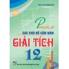 Phương Pháp Giải Các Chủ Đề Căn Bản Giải Tích Lớp 12 (Dùng Chung Cho Các Bộ SGK Hiện Hành)