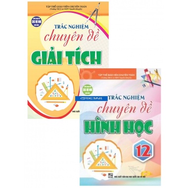 Combo Trắc Nghiệm Chuyên Đề Giải Tích + Hình Học Lớp 12 (Dùng Chung Cho Các Bộ SGK Hiện Hành)