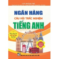 Ngân Hàng Câu Hỏi Trắc Nghiệm Tiếng Anh (Ôn Thi THPT Quốc Gia)