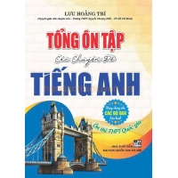 Tổng Ôn Tập Các Chuyên Đề Tiếng Anh (Ôn Thi THPT Quốc Gia)