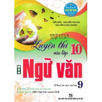 Tự Tin Luyện Thi Vào Lớp 10 Môn Ngữ Văn Dành Cho Học Sinh Lớp 9 (Dùng Chung Cho Các Bộ SGK Hiện Hành)