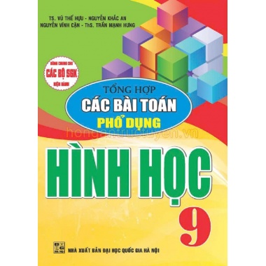 Tổng Hợp Các Bài Toán Phổ Dụng Hình Học Lớp 9 (Dùng Chung Cho Các Bộ SGK Hiện Hành)