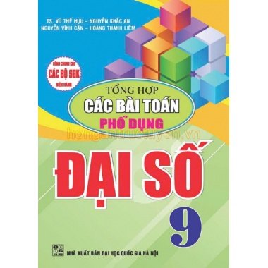 Tổng Hợp Các Bài Toán Phổ Dụng Đại Số Lớp 9 (Biên Soạn Theo Chương Trình GDPT Mới)