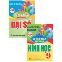 Combo Tổng Hợp Các Bài Toán Phổ Dụng Đại Số + Hình Học Lớp 9 (Biên Soạn Theo Chương Trình GDPT Mới)