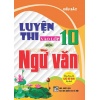 Luyện Thi Vào Lớp 10 Môn Ngữ Văn (Dùng Chung Cho Các Bộ SGK Hiện Hành)