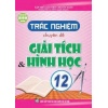 Trắc Nghiệm Chuyên Đề Giải Tích Và Hình Học Lớp 12 (Dùng Chung Cho Các Bộ SGK Hiện Hành)