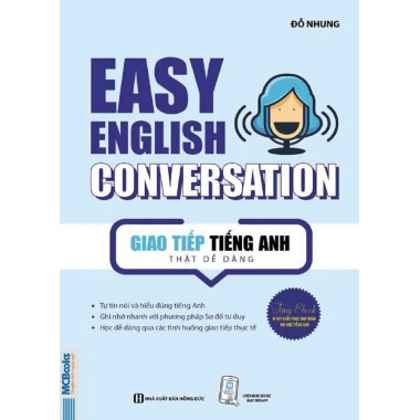 Giao Tiếp Tiếng Anh Thật Dễ Dàng (Easy English Conversation)