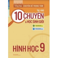 Tổng Hợp Chuyên Đề Trọng Tâm Thi Vào 10 Chuyên Và Học Sinh Giỏi Hình Học Lớp 9