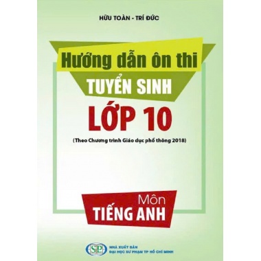 Hướng Dẫn Ôn Thi Tuyển Sinh Vào Lớp 10 Môn Tiếng Anh 2025