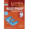 Luyện Chuyên Sâu Ngữ Pháp Và Bài Tập Tiếng Anh Lớp 9 Tập 1 Global Success