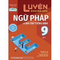 Luyện Chuyên Sâu Ngữ Pháp Và Bài Tập Tiếng Anh Lớp 9 Tập 1 Global Success