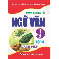 Hướng Dẫn Học Tốt Ngữ Văn Lớp 9 Tập 2 (Bám Sát SGK Cánh Diều)