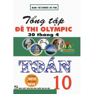 Tổng Tập Đề Thi Olympic 30 Tháng 4 Toán Học Lớp 10 (Từ 2014 - 2018)