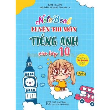 Notebook Luyện Thi Môn Tiếng Anh Vào Lớp 10 (Dùng Chung Cho Các Bộ SGK Hiện Hành)