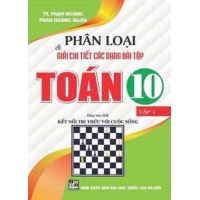 Phân Loại Và Giải Chi Tiết Các Dạng Bài Tập Toán Lớp 10 Tập 1 (Bám Sát SGK Kết Nối Tri Thức Với Cuộc Sống)